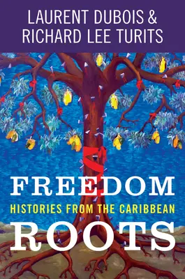 Radici di libertà: storie dai Caraibi - Freedom Roots: Histories from the Caribbean