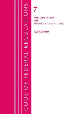 Codice dei regolamenti federali, Titolo 07 Agricoltura 1200-1599, aggiornato al 1° gennaio 2020 (Ufficio del registro federale (USA )) - Code of Federal Regulations, Title 07 Agriculture 1200-1599, Revised as of January 1, 2020 (Office of the Federal Register (U S ))