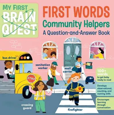 Il mio primo Brain Quest: Le prime parole: Aiutanti della comunità: Un libro di domande e risposte - My First Brain Quest First Words: Community Helpers: A Question-And-Answer Book