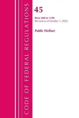Codice dei regolamenti federali, titolo 45 Public Welfare 500-1199, aggiornato al 1° ottobre 2020 (Office of the Federal Register (U S )) - Code of Federal Regulations, Title 45 Public Welfare 500-1199, Revised as of October 1, 2020 (Office of the Federal Register (U S ))