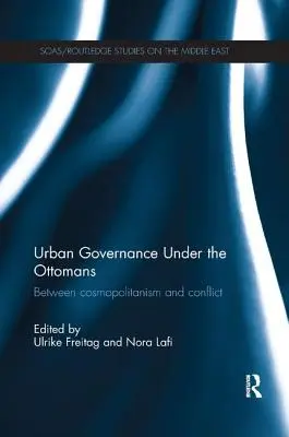 La governance urbana sotto gli Ottomani: Tra cosmopolitismo e conflitto - Urban Governance Under the Ottomans: Between Cosmopolitanism and Conflict