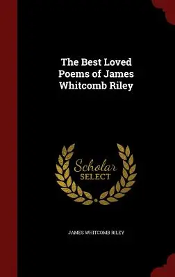 Le più amate poesie di James Whitcomb Riley - The Best Loved Poems of James Whitcomb Riley