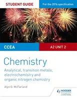 CCEA A2 Unità 2 Chimica Guida per gli studenti: Chimica analitica, dei metalli di transizione, elettrochimica e chimica organica dell'azoto - CCEA A2 Unit 2 Chemistry Student Guide: Analytical, Transition Metals, Electrochemistry and Organic Nitrogen Chemistry