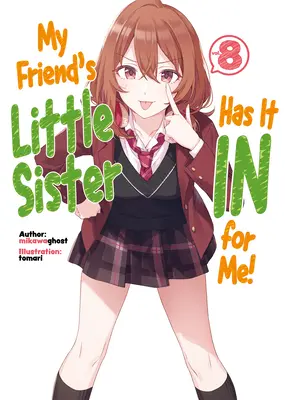 La sorellina del mio amico ce l'ha con me! Volume 8 - My Friend's Little Sister Has It in for Me! Volume 8