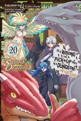 È sbagliato cercare di rimorchiare le ragazze in un dungeon? Sword Oratoria, Vol. 20 (Manga): Volume 20 - Is It Wrong to Try to Pick Up Girls in a Dungeon? on the Side: Sword Oratoria, Vol. 20 (Manga): Volume 20