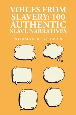 Voci dalla schiavitù: 100 autentiche narrazioni di schiavi - Voices from Slavery: 100 Authentic Slave Narratives
