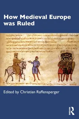 Come si governava l'Europa medievale - How Medieval Europe Was Ruled