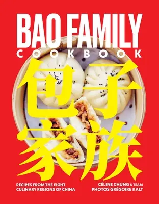 Ricettario della famiglia Bao: Ricette dalle otto regioni culinarie della Cina - Bao Family Cookbook: Recipes from the Eight Culinary Regions of China