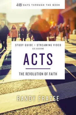 Guida allo studio della Bibbia degli Atti e video in streaming: La rivoluzione della fede - Acts Bible Study Guide Plus Streaming Video: The Revolution of Faith
