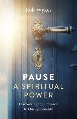 Pausa - Un potere spirituale: Scoprire l'ingresso della nostra spiritualità - Pause - A Spiritual Power: Discovering the Entrance to Our Spirituality