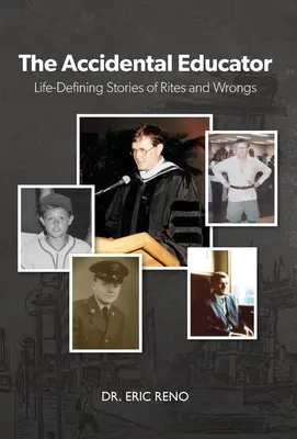 L'educatore accidentale: Storie di riti e di errori che segnano la vita - The Accidental Educator: Life-Defining Stories of Rites and Wrongs