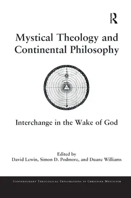 Teologia mistica e filosofia continentale: L'interscambio nella scia di Dio - Mystical Theology and Continental Philosophy: Interchange in the Wake of God