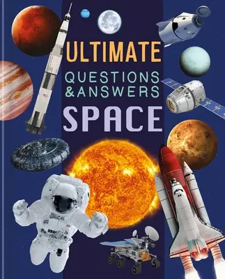 Domande e risposte sullo spazio: Libro fotografico - Ultimate Questions & Answers Space: Photographic Fact Book