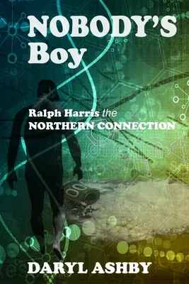 Il figlio di nessuno: Ralph Harris - la connessione con il Nord: Ralph Harris - la connessione del Nord: Ralph Harris - La connessione del Nord - Nobody's Boy: Ralph Harris - the Northern Connection: Ralph Harris - the Northern Connection: Ralph Harris - the Northern Connection