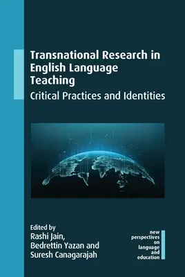 Ricerca transnazionale nell'insegnamento della lingua inglese: pratiche e identità critiche - Transnational Research in English Language Teaching: Critical Practices and Identities