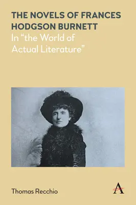 I romanzi di Frances Hodgson Burnett: nel mondo della letteratura reale - The Novels of Frances Hodgson Burnett: In the World of Actual Literature