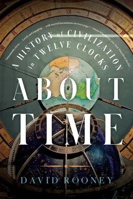 Sul tempo: una storia della civiltà in dodici orologi - About Time: A History of Civilization in Twelve Clocks