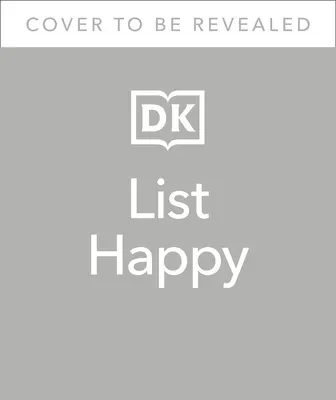 Lista felice: 75 liste per la felicità, la gratitudine e il benessere - List Happy: 75 Lists for Happiness, Gratitude, and Well-Being