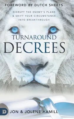 Decreti di svolta: Sconvolgere i piani del nemico e trasformare la vostra situazione in una svolta. - Turnaround Decrees: Disrupt the Enemy's Plans and Shift Your Circumstance Into Breakthrough
