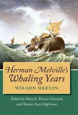 Gli anni della baleneria di Herman Melville - Herman Melville's Whaling Years