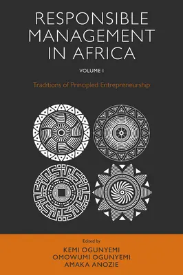 Gestione responsabile in Africa, volume 1: Tradizioni di imprenditorialità di principio - Responsible Management in Africa, Volume 1: Traditions of Principled Entrepreneurship