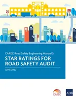 Manuale CAREC di ingegneria della sicurezza stradale 5: valutazioni a stelle per l'audit della sicurezza stradale - CAREC Road Safety Engineering Manual 5: Star Ratings for Road Safety Audit