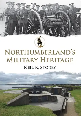 Il patrimonio militare del Northumberland - Northumberland's Military Heritage