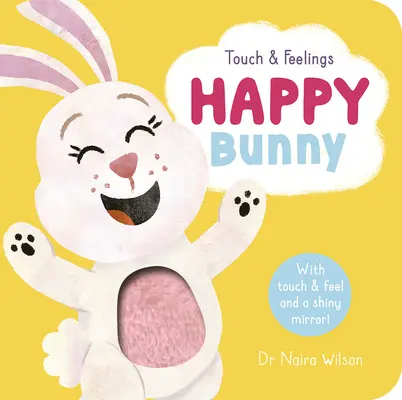 Tatto e sentimenti: Coniglietto felice - Touch and Feelings: Happy Bunny