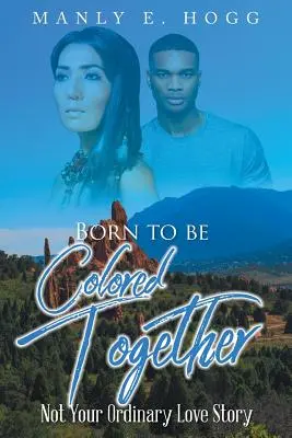 Nati per essere colorati insieme: Non una normale storia d'amore - Born to be Colored Together: Not Your Ordinary Love Story