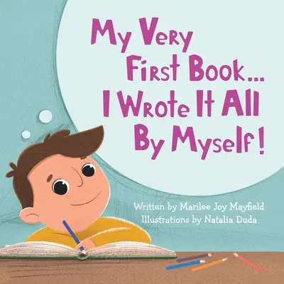 Il mio primissimo libro...: l'ho scritto tutto da solo! - My Very First Book...: I Wrote It All By Myself!