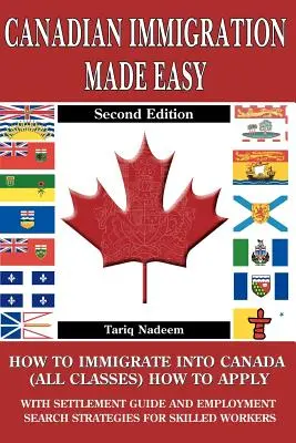 Immigrazione canadese facile - 2a edizione - Canadian Immigration Made Easy - 2nd Edition