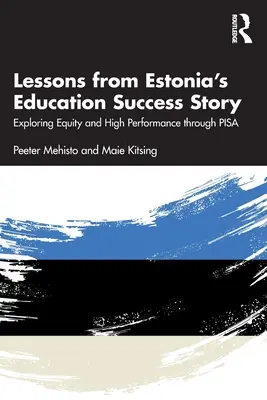 Lezioni dal successo educativo dell'Estonia: Esplorare l'equità e l'alto rendimento attraverso Pisa - Lessons from Estonia's Education Success Story: Exploring Equity and High Performance Through Pisa