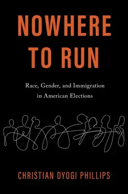 Nowhere to Run - Razza, genere e immigrazione nelle elezioni americane - Nowhere to Run - Race, Gender, and Immigration in American Elections