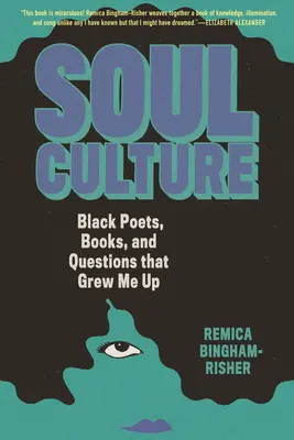 Cultura dell'anima: Poeti neri, libri e domande che mi hanno fatto crescere - Soul Culture: Black Poets, Books, and Questions That Grew Me Up