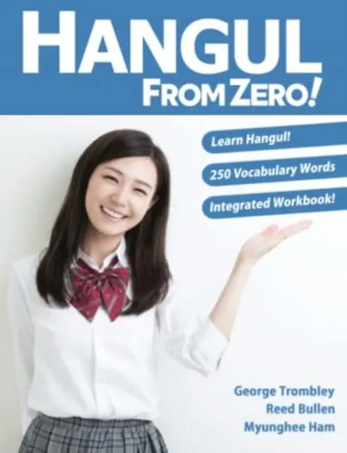 Hangul da zero! Guida completa per padroneggiare l'Hangul con libro di lavoro integrato e audio da scaricare - Hangul From Zero! Complete Guide to Master Hangul with Integrated Workbook and Download Audio