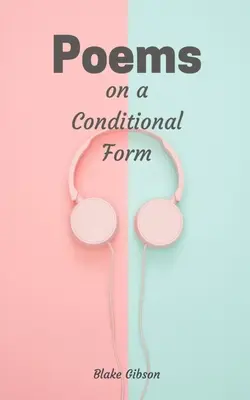 Poesie sulla forma condizionale - Poems on a Conditional Form