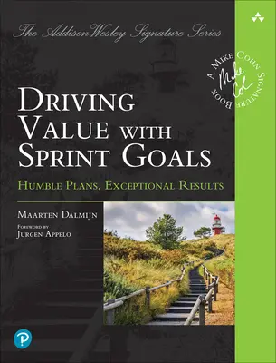 Guidare il valore con gli obiettivi Sprint: Piani umili, risultati eccezionali - Driving Value with Sprint Goals: Humble Plans, Exceptional Results