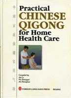 Qigong cinese pratico per l'assistenza sanitaria a domicilio - Practical Chinese Qigong for Home Health Care