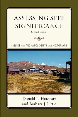 Valutare l'importanza di un sito: Una guida per archeologi e storici - Assessing Site Significance: A Guide for Archaeologists and Historians
