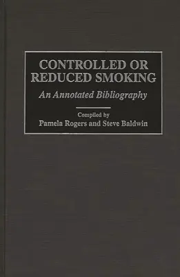 Fumo controllato o ridotto: Una bibliografia commentata - Controlled or Reduced Smoking: An Annotated Bibliography