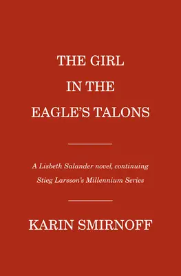La ragazza con gli artigli dell'aquila: Un romanzo di Lisbeth Salander - The Girl in the Eagle's Talons: A Lisbeth Salander Novel