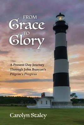 Dalla grazia alla gloria: Un viaggio nel presente attraverso il “Progresso del pellegrino” di John Bunyan - From Grace to Glory: A Present Day Journey Through John Bunyan's 'Pilgrim's Progress'
