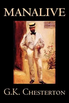 Manalive di G. K. Chesterton, Narrativa, Letteratura - Manalive by G. K. Chesterton, Fiction, Literary