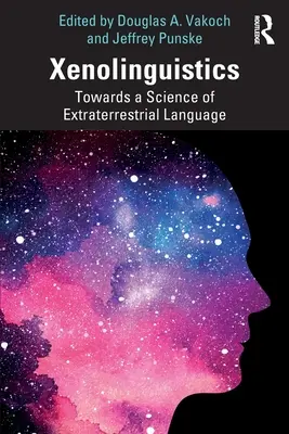 Xenolinguistica: Verso una scienza del linguaggio extraterrestre - Xenolinguistics: Towards a Science of Extraterrestrial Language