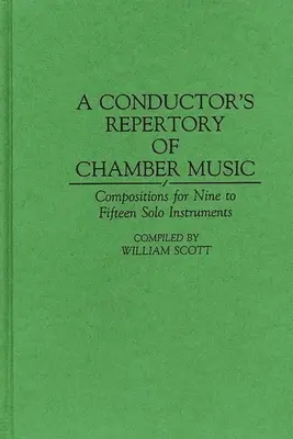 Repertorio di musica da camera per direttori d'orchestra: Composizioni per nove-quindici strumenti solisti - A Conductor's Repertory of Chamber Music: Compositions for Nine to Fifteen Solo Instruments