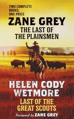 L'ultimo degli uomini di campagna e l'ultimo dei grandi scout - Last of the Plainsmen and Last of the Great Scouts