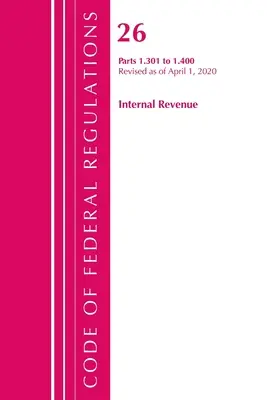 Codice dei regolamenti federali, Titolo 26 Internal Revenue 1.301-1.400, aggiornato al 1° aprile 2020 (Office of the Federal Register (U S )) - Code of Federal Regulations, Title 26 Internal Revenue 1.301-1.400, Revised as of April 1, 2020 (Office of the Federal Register (U S ))