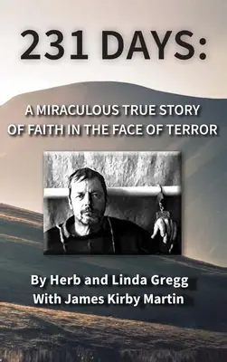 231 giorni: Una miracolosa storia di fede di fronte al terrore - 231 Days: A Miraculous True Story of Faith in the Face of Terror