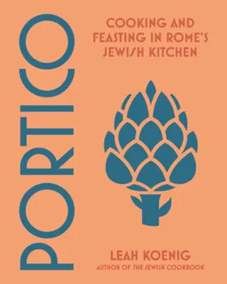 Portico: Cucinare e banchettare nella cucina ebraica di Roma - Portico: Cooking and Feasting in Rome's Jewish Kitchen