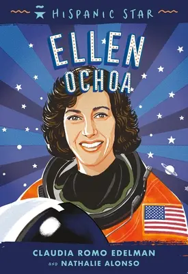 Stella ispanica: Ellen Ochoa - Hispanic Star: Ellen Ochoa